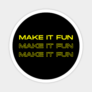 Make It Fun! gift present ideas Magnet